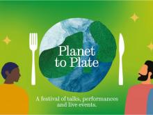 Register now for Planet to Plate: three-day event organised by University of Sheffield
